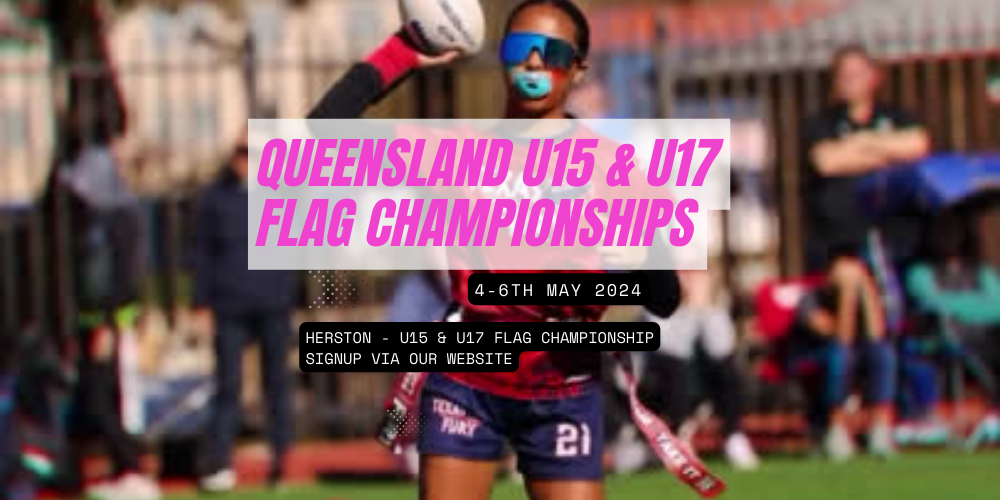 Queensland U15 & U17 Flag Championships